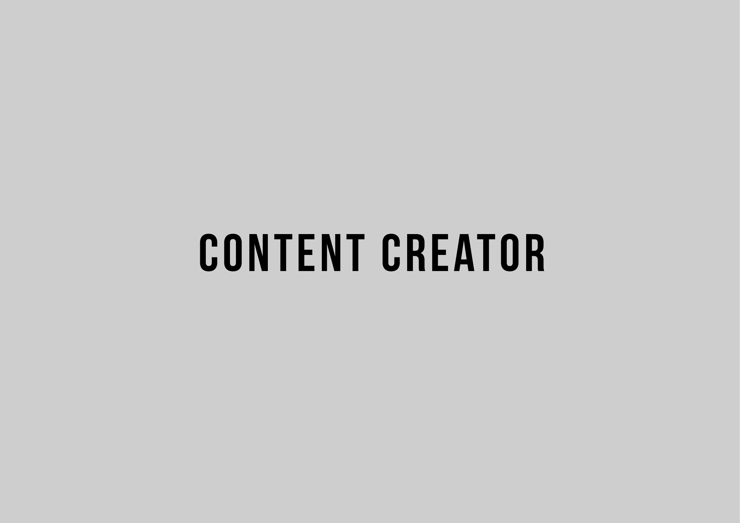 I CREATE content.